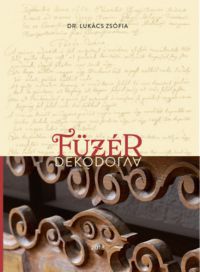 Dr. Lukács Zsófia - Füzér dekódolva