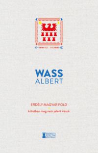 Wass Albert - Erdély magyar föld