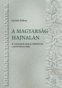 Gyóni Gábor - A magyarság hajnalán