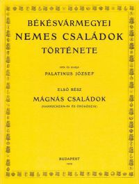 Palatinus József - Békésvármegyei nemes családok története - Mágnás családok (Harruckern-ek és örököseik)