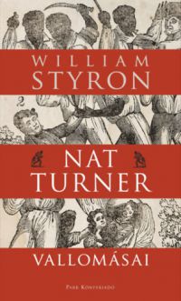 William Styron - Nat Turner vallomásai
