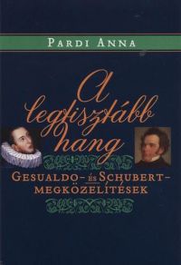 Pardi Anna - A legtisztább hang - Gesualdo- és Schubert-megközelítések