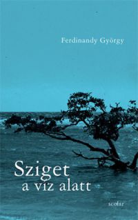 Ferdinandy György - Sziget a víz alatt