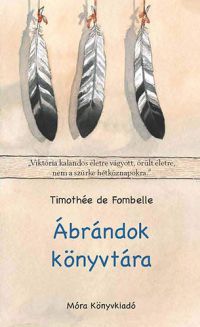 Timothée de Fombelle - Ábrándok könyvtára