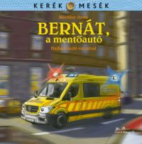 Mechler Anna - Bernát, a mentőautó