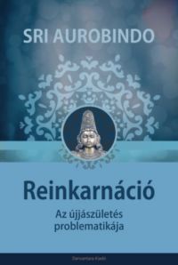 Sri Aurobindo - Reinkarnáció