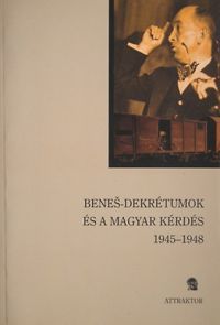 szerk.: Popély Á.; Stefan Sutaj; Szarka L. - Benes-dekrétumok és a magyar kérdés