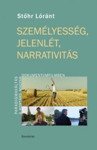 Stőhr Lóránt - Személyesség, jelenlét, narrativitás