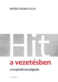 Kovács Lilla Ágnes - Hit a vezetésben