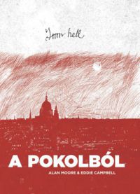 Alan Moore, Eddie Campbell - From hell - A pokolból