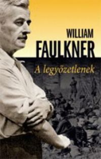William Faulkner - A legyőzetlenek