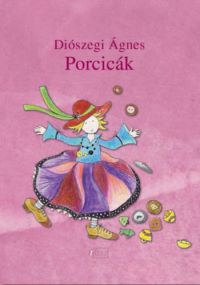 Diószegi Ágnes - Porcicák