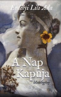 Erdélyi Liliada - A nap kapuja