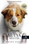 Egy kutya négy útja - Újabb regény az embereknek (filmes borítóval)