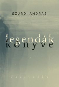 Szurdi András - Legendák könyve