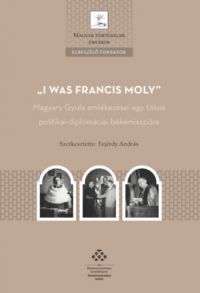 Fejérdy András - I was Francis Moly