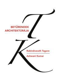 Rabindranáth Tagore, Ashwani Kumar - Betűrendek architektúrája