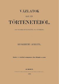 Kecskeméthy Aurél - Vázlatok egy év történetéből 1860. okt. 20-tól 1861. oktoberig