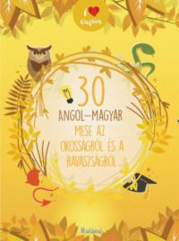  - 30 angol-magyar mese az okosságról és a ravaszságról