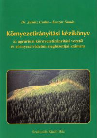 Dr. Juhász Csaba; Koczor Tamás - Környezetirányítási kézikönyv