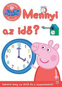  - Peppa Malac - Gyakorold Peppával! - Mennyi az idő?