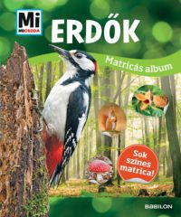 Babai Éva (Szerk.) - Erdők - Mi Micsoda matricás album