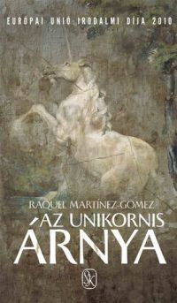 Raquel Martínez-Gomez - Az Unikornis árnya