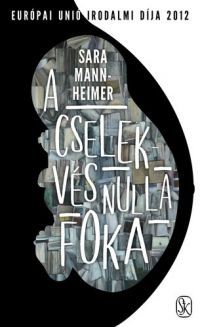 Sara Mannheimer - A cselekvés nulla foka