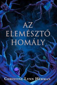 Christine Lynn Herman - Az elemésztő homály