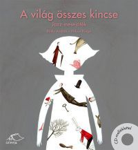 Bátky András; Rofusz Kinga - A világ összes kincse - jazz-mesejáték