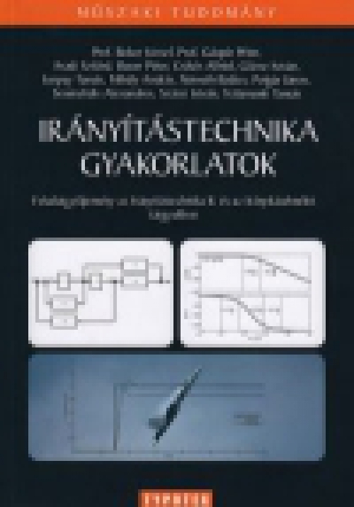 Írányítástechnika gyakorlatok - Feladatgyűjtemény az Irányítástechnika II. és az Irányításelmélet tárgyakhoz