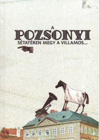  - A pozsonyi sétatéren megy a villamos...