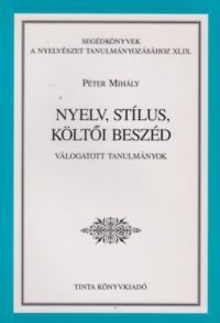 Péter Mihály - Nyelv, stílus, költői beszéd