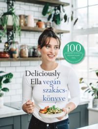 Ella Mills - Deliciously Ella vegán szakácskönyve