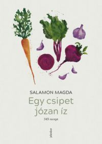 Salamon Magda - Egy csipet józan íz