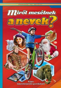  - Miről mesélnek a nevek?