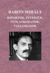 Babits Mihály - Riportok, interjúk, nyilatkozatok, vallomások