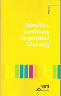 Ungvári Zrínyi Imre - Identitás, konfliktus és politikai közösség