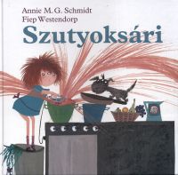 Fiep Westendorp; Annie M. G. Schmidt - Szutyoksári