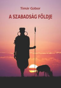 Timár Gábor - A szabadság földje