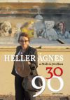 Heller Ágnes a Múlt és Jövőben 30/90