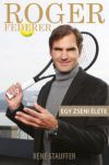 Roger Federer - Egy zseni élete