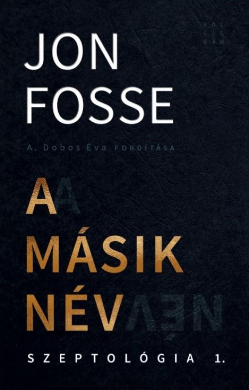 Jon Fosse - A másik név - Szeptológia I.