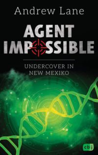 Andrew Lane - Agent Impossible - Undercover in New Mexico