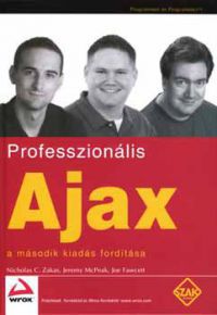 Joe Fawcett; Jeremy  McPeak; Nicholas Zakas - Professzionális Ajax
