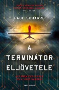 Paul Scharre - A terminátor eljövetele