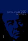 A késői Richard Rorty filozófiája