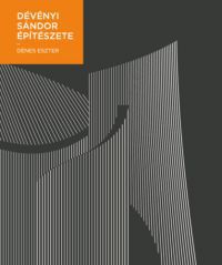 Dénes Eszter - Dévényi Sándor építészete