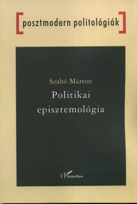 Szabó Márton - Politikai episztemológia