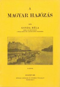 Gonda Béla - A magyar hajózás